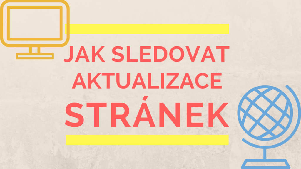 Jak sledovat aktualizace stránek
