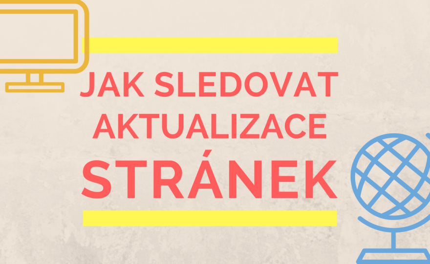 Jak sledovat aktualizace stránek