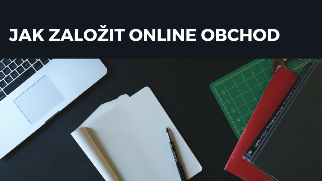 Jak založit internetový obchod