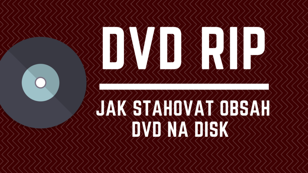 Jak ripovat DVD