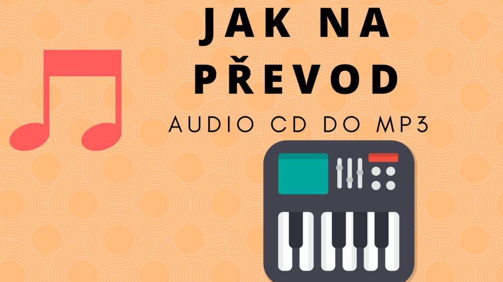 Jak na převod audio CD do MP3