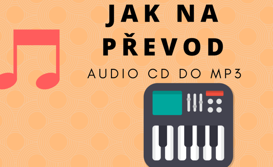 Jak na převod audio CD do MP3