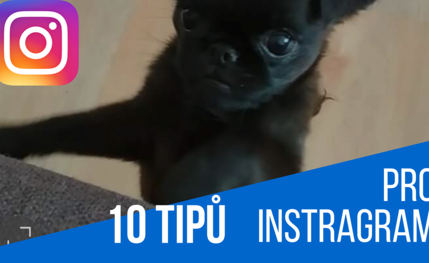 Návod: Jak na Instagram? 10 tipů