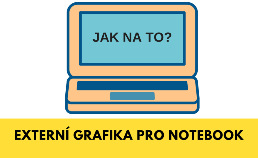 Návod: Externí grafická karta pro notebook